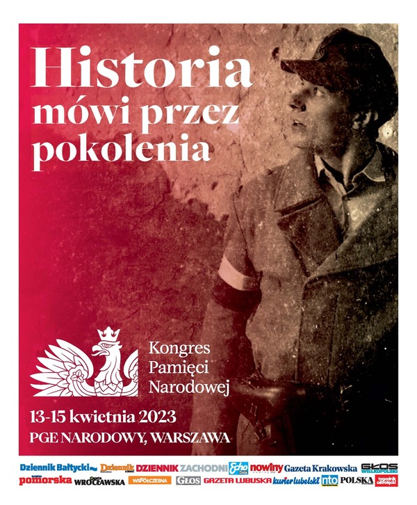 „Historia mówi przez pokolenia. Kongres Pamięci Narodowej, 13–15 kwietnia 2023” – dodatek IPN do tytułów Polska Press