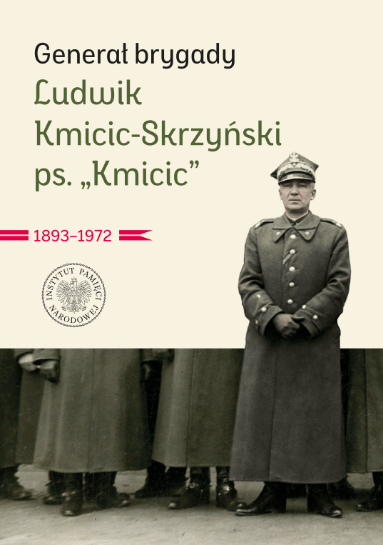 Generał brygady Ludwik Kmicic-Skrzyński ps. „Kmicic” 1893–1972