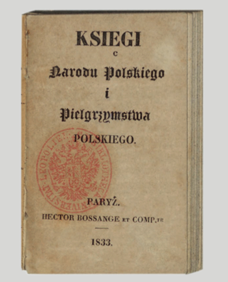 A. Mickiewicz, Księgi narodu polskiego i pielgrzymstwa polskiego, Paryż 1833 rok