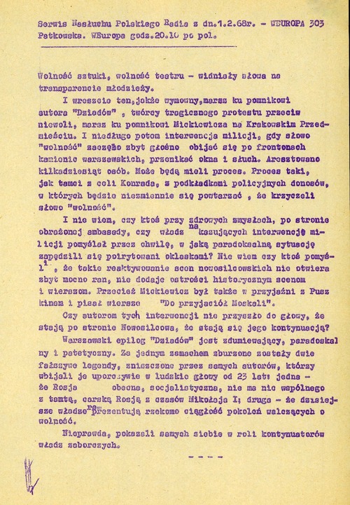 Serwis nasłuchu Polskiego Radia – zapis fragmentu wieczornej audycji Radia Wolna Europa z 1 lutego 1968 r. Komentarz zawiera m.in. retoryczne pytanie dotyczące interwencji milicji podczas protestów po ostatnim wystawieniu sztuki: „Czy autorom tych interwencji nie przyszło do głowy, że stają po stronie Nowosilcowa, że stają się jego kontynuacją?” (z zasobu IPN)