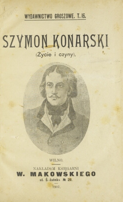 Władysław Zahorski, <i>Szymon Konarski (życie i czyny)</i>, Wilno 1907