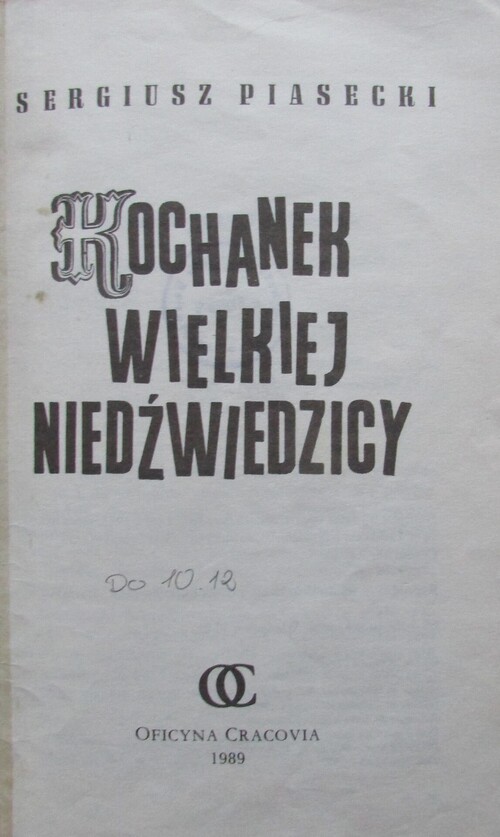 Strona tytułowa powieści Sergiusza Piaseckiego „Kochanek Wielkiej Niedźwiedzicy”, Kraków 1989