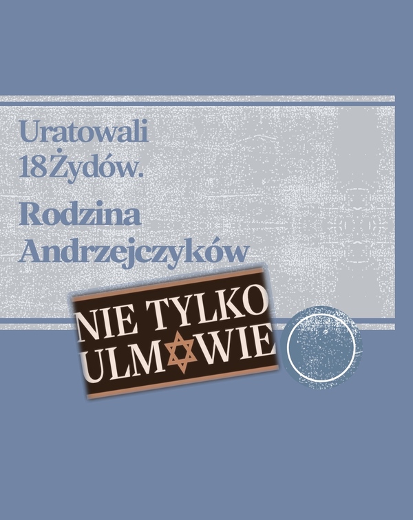 Uratowali 18 Żydów. Rodzina Andrzejczyków