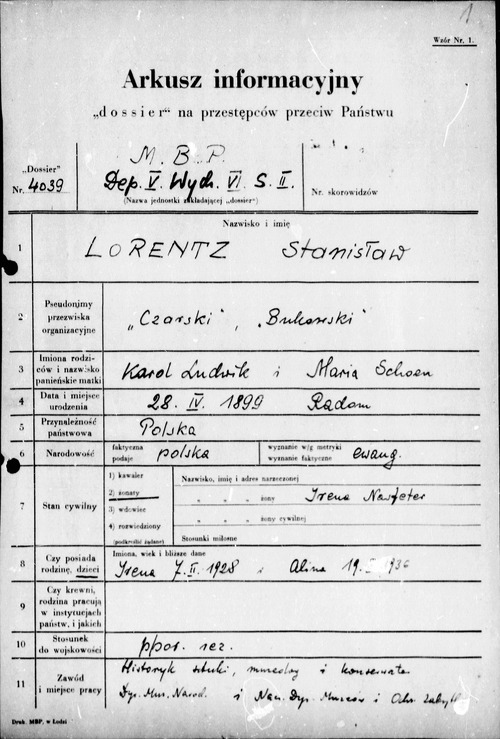 Dokument z akt sprawy założonej na Stanisława Lorentza przez Departament V Ministerstwa Bezpieczeństwa Publicznego – formularz pt. „Arkusz informacyjny – »dossier« na przestępców przeciwko państwu”. W rubryce „cechy osobiste charakteru” o tym wybitnym patriocie napisano, że „własny interes przedkłada ponad wszystko” (z zasobu IPN)