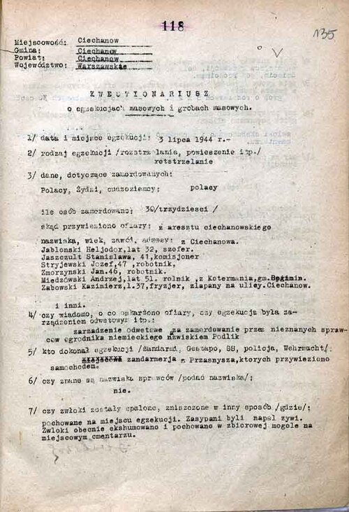 Kwestionariusz o grobach masowych i egzekucjach masowych dotyczący egzekucji dokonanej 3 lipca 1944 roku na trzydziestu Polakach w odwecie za zamordowanie przez nieznanych sprawców ogrodnika niemieckiego nazwiskiem Podlik, wypełniony przez sędziego Sądu Grodzkiego w Ciechanowie na podstawie oświadczeń, zapytywanych mieszkańców gminy, własnych obserwacji i oględzin miejsca obozu/egzekucji, grobu/. Ciechanów, 21 listopada 1945 roku. Wbrew danym zawartym w kwestionariuszu figurujący jako ofiara egzekucji w Śmiecinie Miedzowski Andrzej, lat 51, rolnik z Kotermania, gmina Regimin, zginął w obozie w Pomiechówku 30 lipca 1944 roku