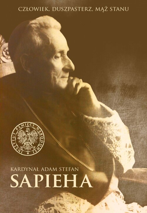 Adam Stefan Sapieha. Książę kardynał