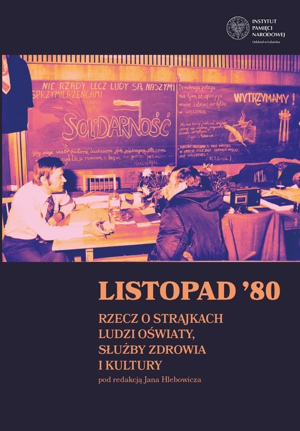Listopad '80. Rzecz o strajkach ludzi oświaty, służby zdrowia i kultury