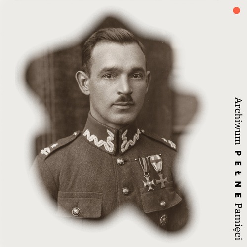 Pułkownik Jan Stefan Kotowicz. Legionista, oficer, dowódca, więzień okresu stalinowskiego