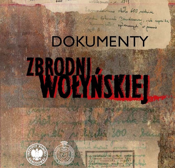 Ofiary i liczby. Dokumenty zbrodni wołyńskiej o okolicznościach śmierci Polaków