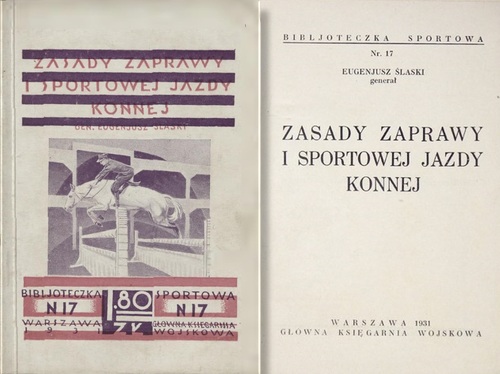 Eugeniusz Ślaski, <i>Zasady zaprawy i sportowej jazdy konnej</i>, Warszawa 1931