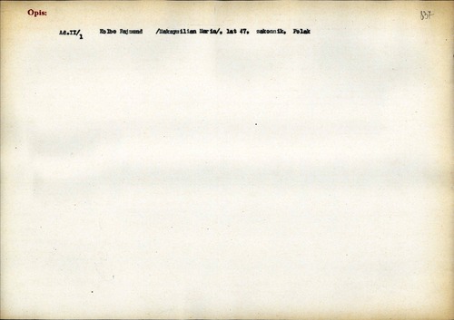 Dokument dotyczący okoliczności śmierci o. Maksymiliana Kolbego – druga strona, zawierająca personalia. Akta pochodzą ze zbioru ankiet Głównej Komisji Badania Zbrodni Hitlerowskich w Polsce dotyczących województwa krakowskiego, przeprowadzonych w latach 1968–1972. Ze zbiorów IPN