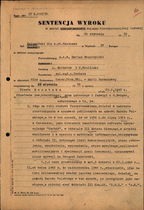 Pierwsza strona sentencji wyroku wydanego na płk. Józefa Szostaka przez komunistyczny sąd 26 stycznia 1953 r. Na blankiecie dokumentu charakterystyczne skorygowanie formuły „W imieniu Rzeczypospolitej Polskiej” na „W imieniu Polskiej Rzeczypospolitej Ludowej”. Ze zbiorów IPNPierwsza strona sentencji wyroku wydanego na płk. Józefa Szostaka przez komunistyczny sąd 26 stycznia 1953 r.