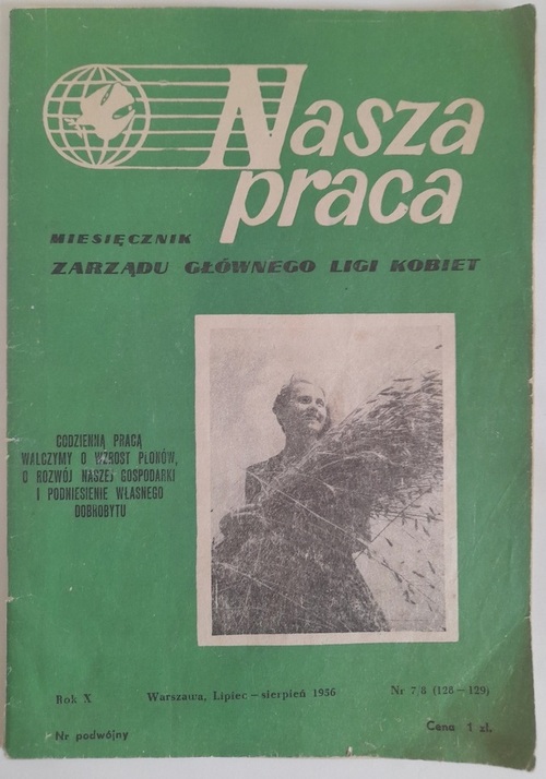 Pismo „Nasza Praca. Miesięcznik Zarządu Głównego Ligi Kobiet”, nr 7/8 (128-129) z lipca-sierpnia 1956 r.
