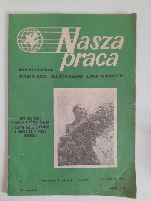 Pismo „Nasza Praca. Miesięcznik Zarządu Głównego Ligi Kobiet”, nr 7/8 (128-129) z lipca-sierpnia 1956 r. (fot. domena publiczna)
