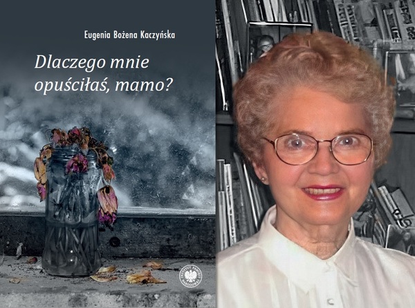 KL Auschwitz. Obozowe piekło we wspomnieniach Eugenii Bożeny Kaczyńskiej