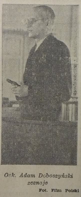Adam Doboszyński w trakcie składania wyjaśnień w czasie procesu przed Wojskowym Sądem Rejonowym w Warszawie. „Trybuna Ludu”, 21 czerwca 1949 r. (ze zbiorów Biblioteki Publicznej m. st. Warszawy)