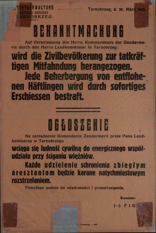 Niemcy okupujący Polskę oczekiwali od Polaków nie tylko pełnej subordynacji, ale również pomagania okupantom przy ściganiu innych Polaków, ratujących swe życie ucieczką z niemieckiej niewoli. Za brak tej pomocy Niemcy grozili niemieckim rozumieniem prawa – natychmiastowym rozstrzelaniem. Okupowany przez Niemców Tarnobrzeg, 30 III 1943 r. (z zasobu IPN)