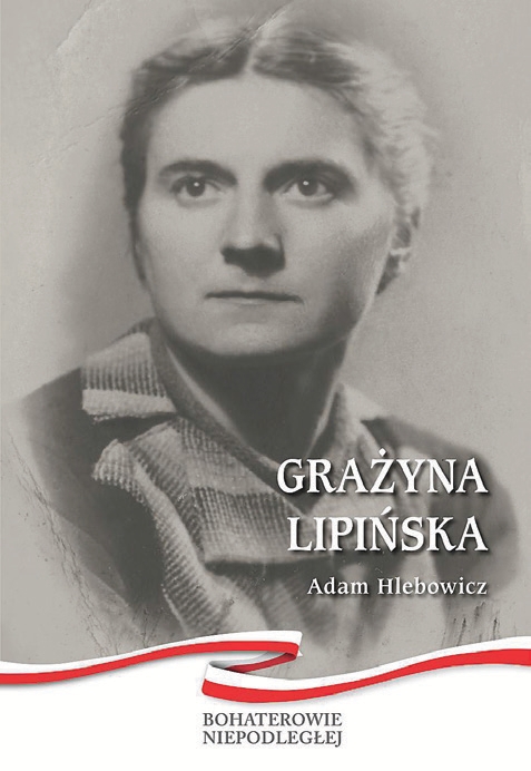 Publikacja edukacyjna z serii „Bohaterowie Niepodległej” poświęcona Grażynie Lipińskiej, wydana staraniem Instytutu Pamięci Narodowej