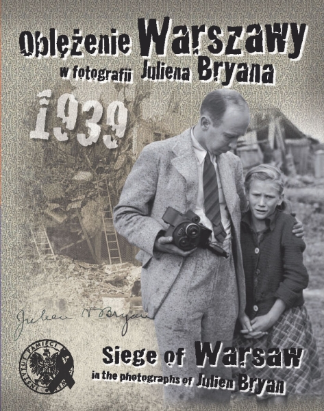 <i>Oblężenie Warszawy w fotografii Juliena Bryana / Siege of Warsaw in the photographs of Julien Bryan</i>, redakcja Jacek Zygmunt Sawicki i Tomasz Stempowski, Warszawa 2010, 222 s.