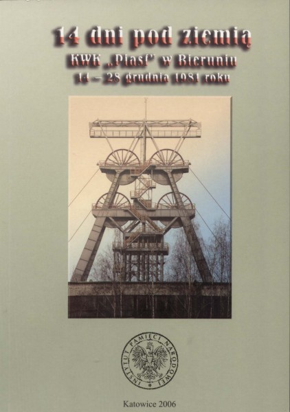 14 dni pod ziemią. KWK »Piast« w Bieruniu. 14–28 grudnia 1981 roku