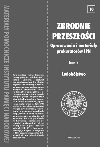 Zbrodnie przeszłości. Opracowania i materiały prokuratorów IPN, t. 2: Ludobójstwo