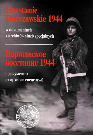 Powstanie Warszawskie 1944 w dokumentach z archiwów służb specjalnych