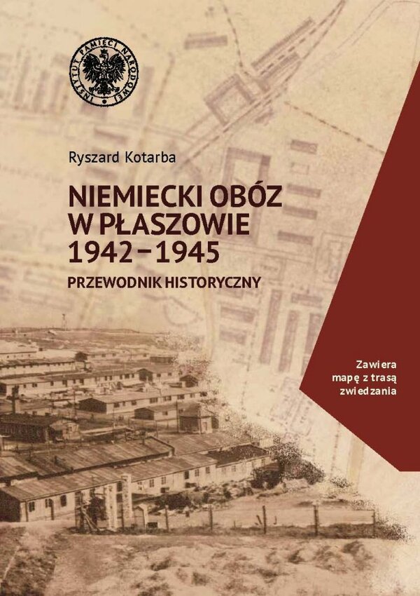 Niemiecki obóz w Płaszowie 1942-1945. Przewodnik historyczny