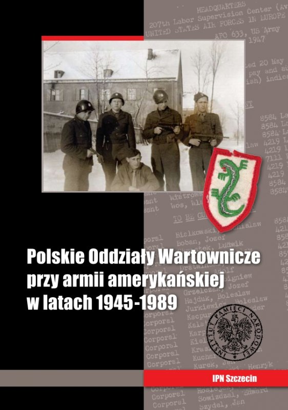 Polskie Oddziały Wartownicze przy armii amerykańskiej w latach 1945 – 1989