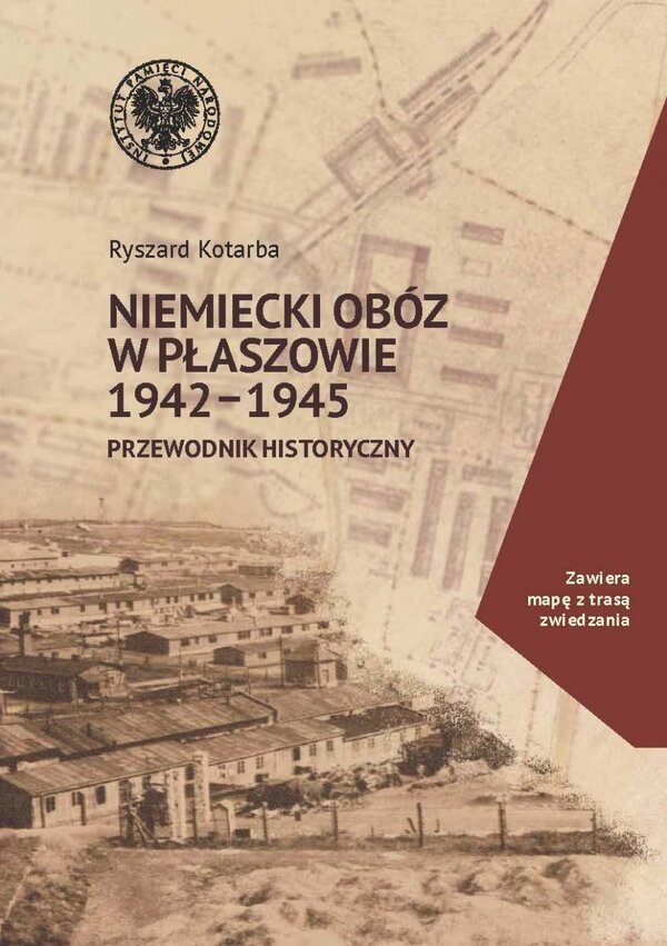 Niemiecki obóz w Płaszowie 1942-1945. Przewodnik historyczny - wydanie II poprawione