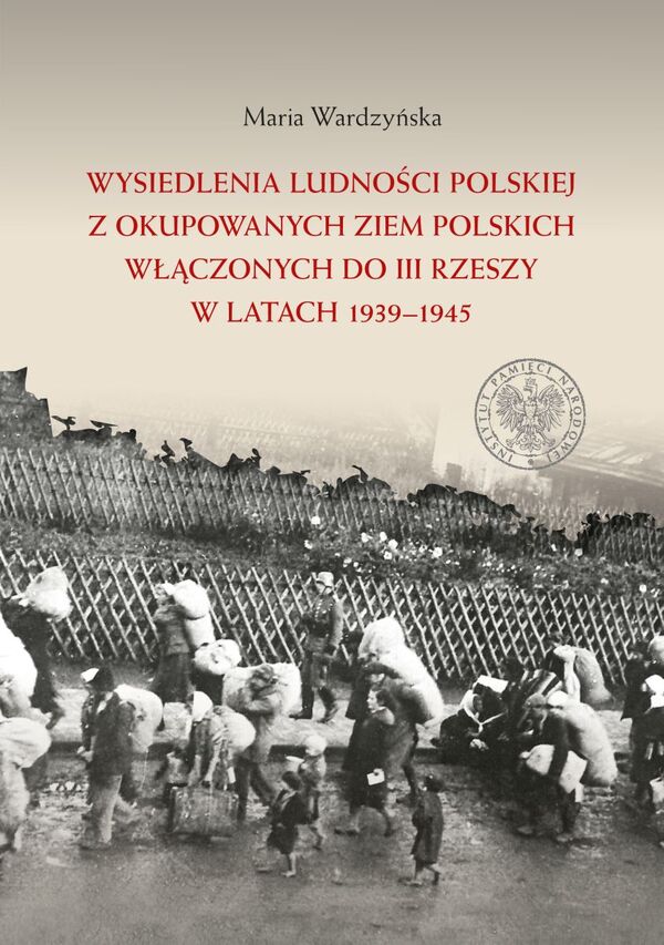 Wysiedlenia ludności polskiej z okupowanych ziem polskich włączonych do III Rzeszy w latach 1939–1945