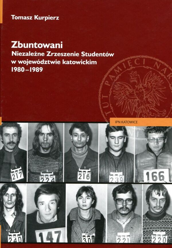 Zbuntowani. Niezależne Zrzeszenie Studentów w województwie katowickim 1980-1981