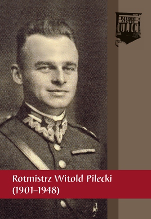 Rotmistrz Witold Pilecki (1901–1948)
