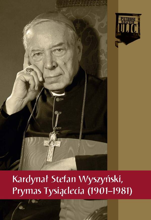 Kardynał Stefan Wyszyński, Prymas Tysiąclecia (1901–1981)