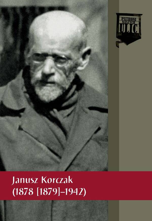 Janusz Korczak (1878 [1879]-1942)
