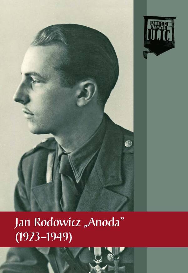 Jan Rodowicz „Anoda” (1923 –1949)