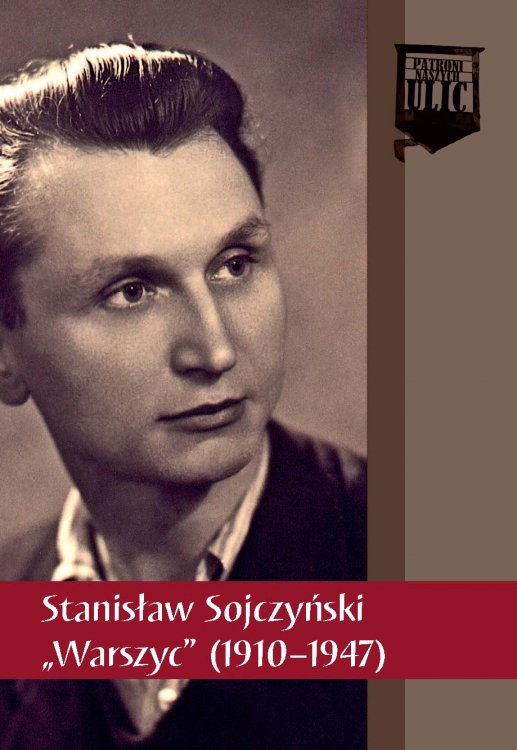 Stanisław Sojczyński „Warszyc” (1910–1947)