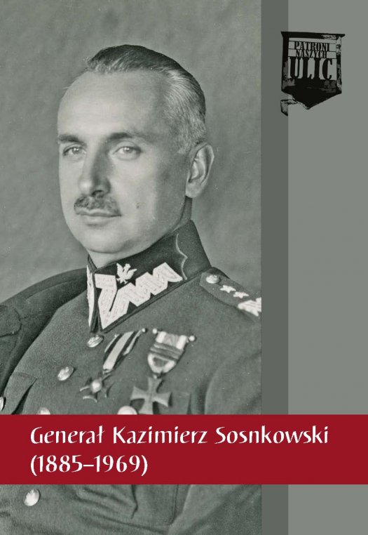 Generał Kazimierz Sosnkowski (1885–1969)