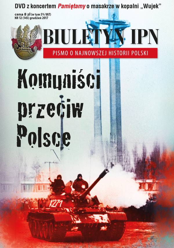 Biuletyn IPN nr 12/2017 - Komuniści przeciw Polsce
