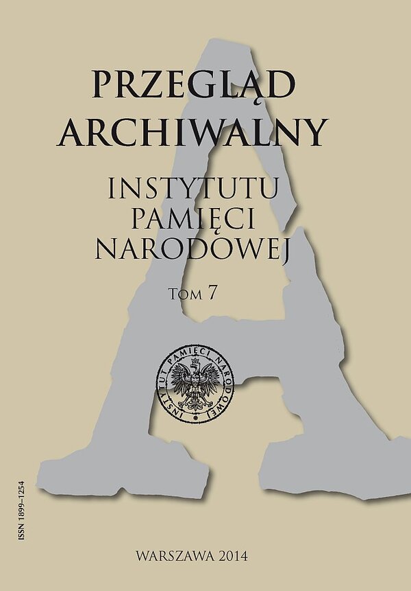 Przegląd Archiwalny Instytutu Pamięci Narodowej, tom 7 (2014)