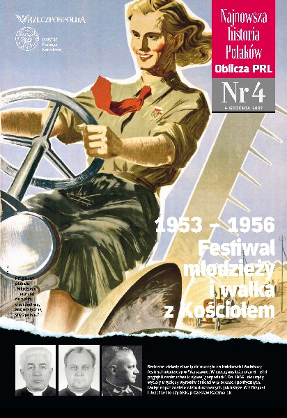 Najnowsza historia Polaków. Oblicza PRL, nr 4: 1953–1956 Festiwal młodzieży i walka z Kościołem