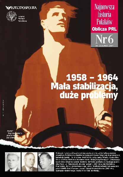Najnowsza Historia Polaków. Oblicza PRL, nr 6: 1958–1964 Mała stabilizacja, duże problemy