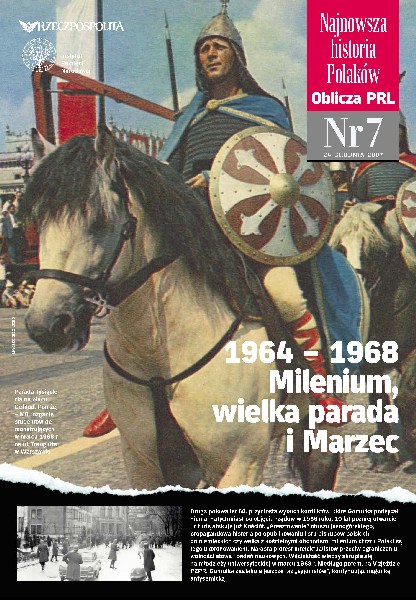 Najnowsza Historia Polaków. Oblicza PRL, nr 7: 1964–1968 Milenium, wielka parada i Marzec