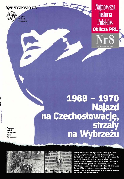 Najnowsza Historia Polaków. Oblicza PRL, nr 8: 1968–1970 Najazd na Czechosłowację, strzały na Wybrzeżu