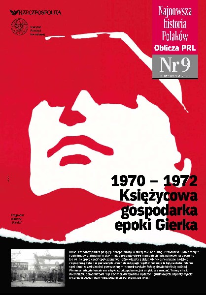 Najnowsza Historia Polaków. Oblicza PRL, nr 9: 1970–1972 Księżycowa gospodarka epoki Gierka