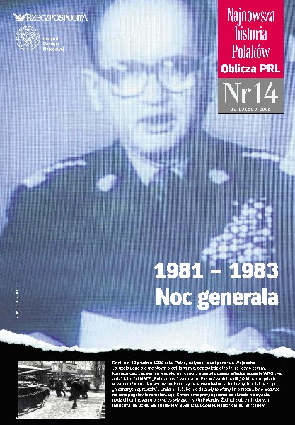 Najnowsza Historia Polaków. Oblicza PRL, nr 14: 1981–1983 Noc generała