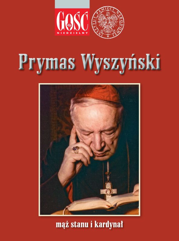 Prymas Wyszyński – mąż stanu i kardynał